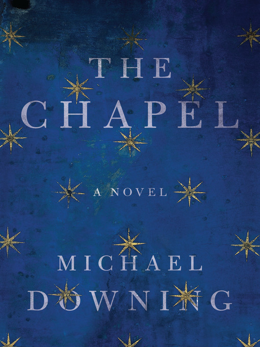 Title details for The Chapel by Michael Downing - Available